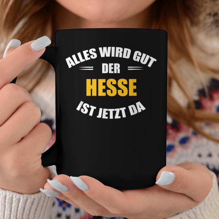 Alles Wird Gut Der Hesse Ist Jetzt Da S Tassen Lustige Geschenke