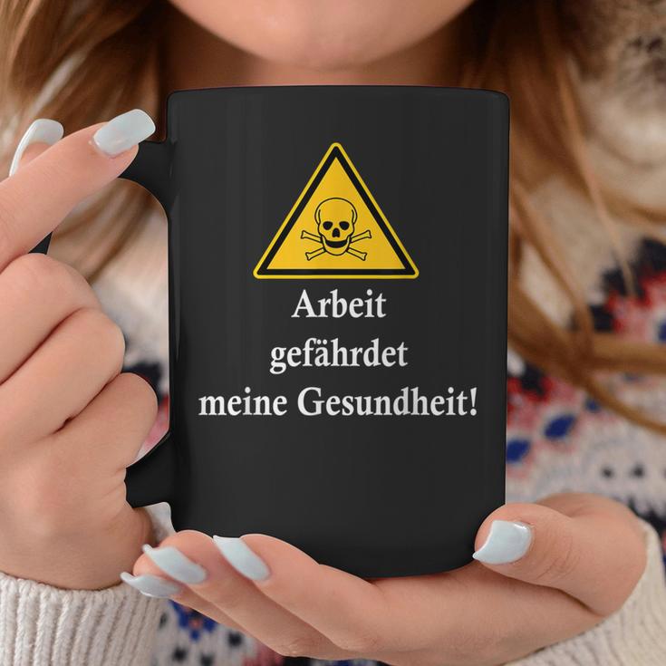 Arbeit Gefährdet Meine Gesundheit Slogan Fun Tassen Lustige Geschenke