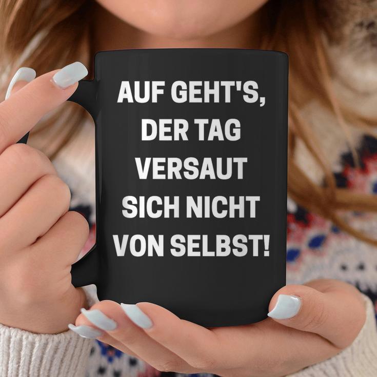 Auf Geht's Der Tagersaut Sich Nichton Self On Goes' Tassen Lustige Geschenke