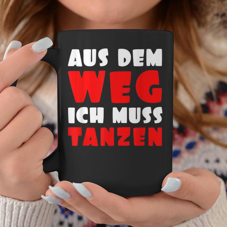 Aus Dem Weg Ich Muss Tanzen Motif For Dancer Tassen Lustige Geschenke