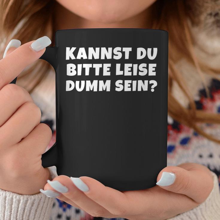 Bitte Leise Dumm Sein Quche Konter Statement Tassen Lustige Geschenke