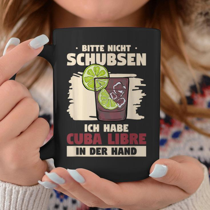 Bitte Nicht Schubsen Ich Habe Cuba Libre In Der Hand Bitte Nicht S Tassen Lustige Geschenke