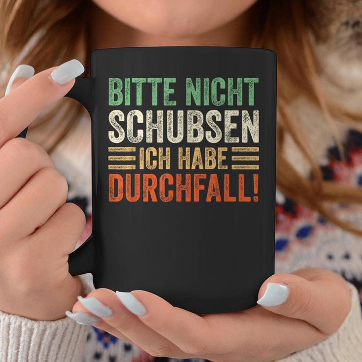 Bitte Nicht Schubsen Ich Habe Durchfall Tassen Lustige Geschenke