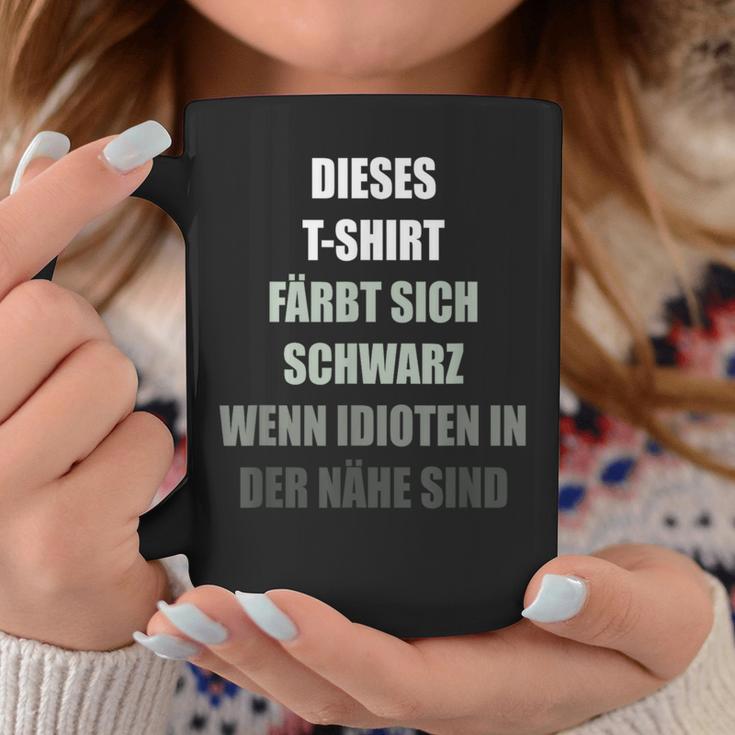 Colour Yourself Schwarz Wenn Idioten Im Nähe Sind Tassen Lustige Geschenke