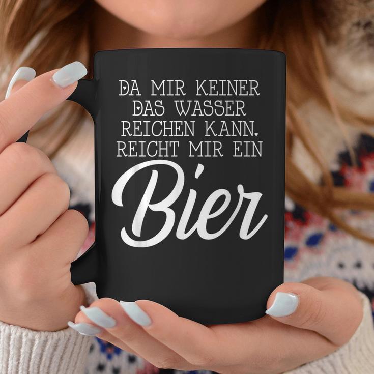 Da Mir Keiner Das Wasser Reichen Kann Reicht Mir Ein Bier Tassen Lustige Geschenke