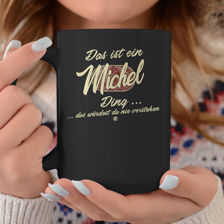 Das Ist Ein Michel Ding This Is A Michel Ding Tassen Lustige Geschenke