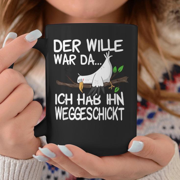 Der Wille War Da Ich Hab Ihn Weggeschickt Tassen Lustige Geschenke