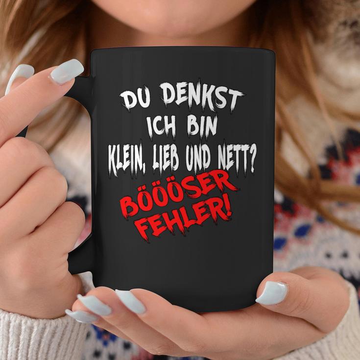 Du Denkst Ich Bin Klein Lieb & Nett Böser Fehler Tassen Lustige Geschenke