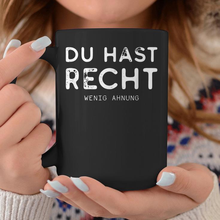 Du Hast Recht Wenig Ahnung Tassen Lustige Geschenke