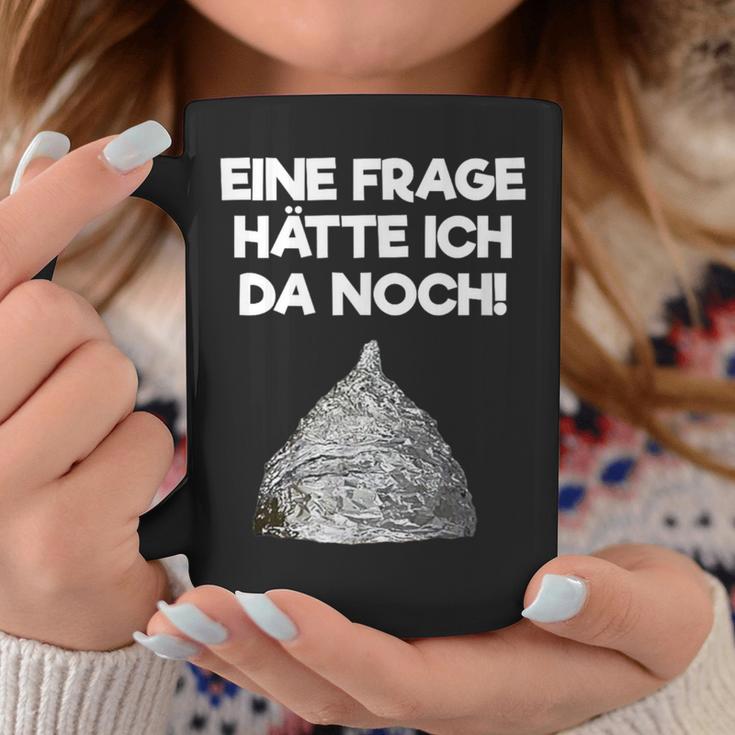 Ein Frage Hätte Ich Da Noch Aluminium Hut Sayings Tassen Lustige Geschenke