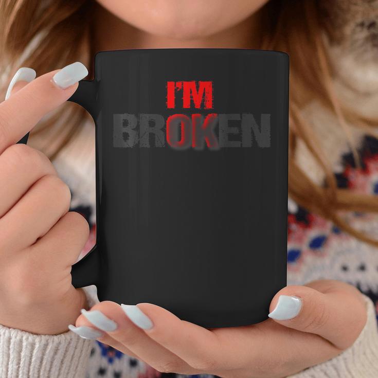 Estoy Bien Estoy Roto Im Ok Im Broken Conciencia De Salud Mental Taza de café Regalos divertidos