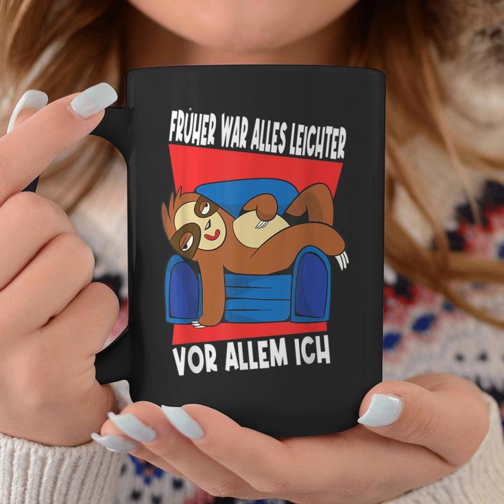 Früher War Alles Leichter Ich Binon Früher Sloth Tassen Lustige Geschenke