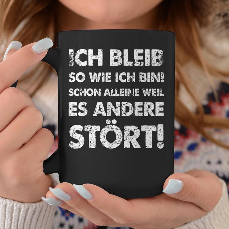 Ich Bleib So Wie Ich Bin Weil Es Andere Stört Tassen Lustige Geschenke