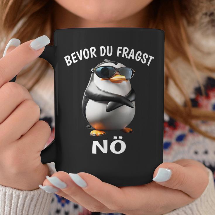 Penguin Sarcasm Bevor Du Fragst Nö Tassen Lustige Geschenke