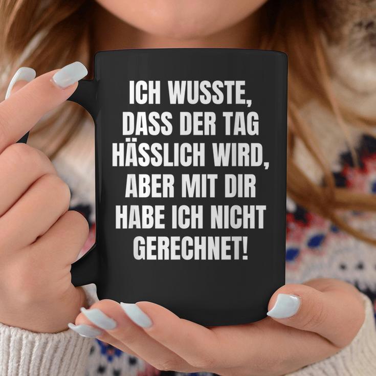 With Slogan Ich Wusste Dass Der Tag Hälich Wird Tassen Lustige Geschenke