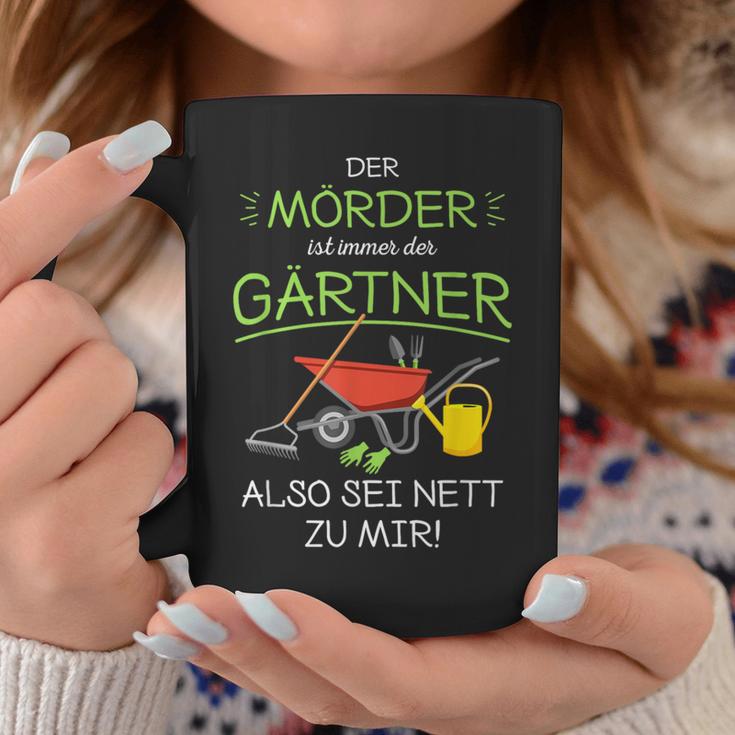 Garten Outfit Der Mörder Ist Immer Der Gärtner Tassen Lustige Geschenke