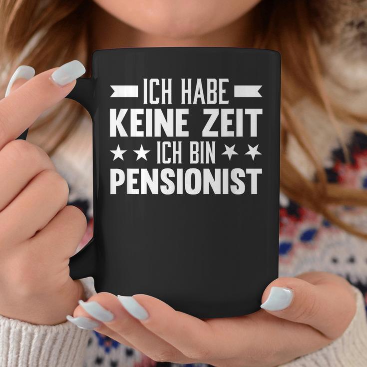 Ich Habe Keine Zeit Ich Bin Pensionist Tassen Lustige Geschenke