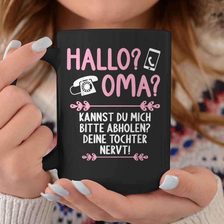 Hallo Grandma Kannst Mich Bitte Abholen Deine Tochter Nervt S Tassen Lustige Geschenke