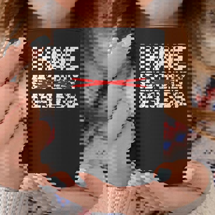 Ho Dyslessia Sex Daily Divertente Cheeky Typo Errore Di Ortografia Tazze Regalos divertidos