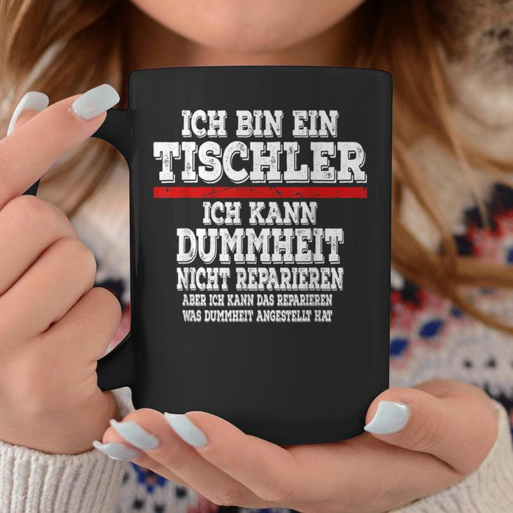 Ich Bin Ein Tischler Ich Kann Dummheit Nicht Repair Tassen Lustige Geschenke