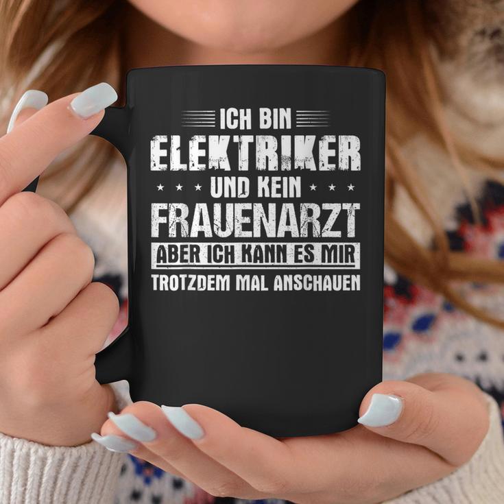 Ich Bin Elektriker Und Kein Frauenarzt Ich Bin Elek Tassen Lustige Geschenke