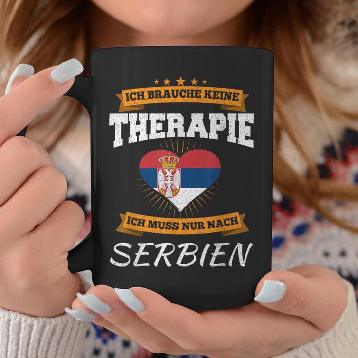 Ich Brauche Keine Therapie Ich Muss Nur Nach Serbien Tassen Lustige Geschenke