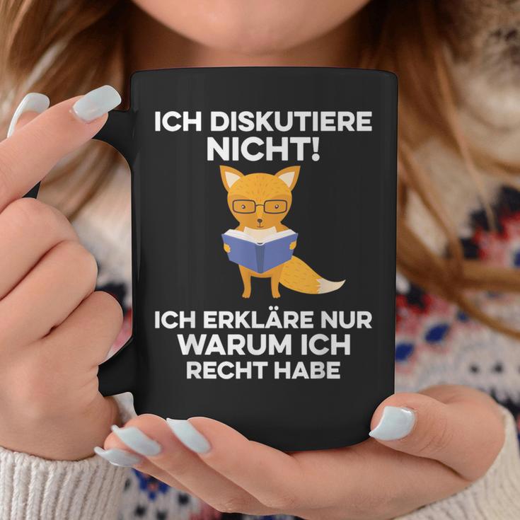 Ich Diskutiere Nicht Ich Erkläre Nur Warum Ich Recht Haben Ich Diskutier Tassen Lustige Geschenke