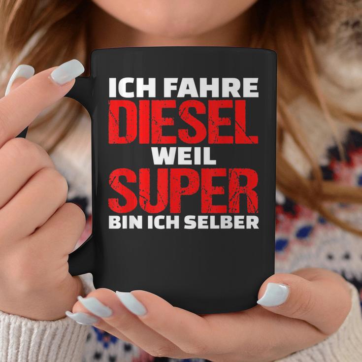 Ich Fahre Diesel Weil Ich Super Bin Slogan Car Tassen Lustige Geschenke