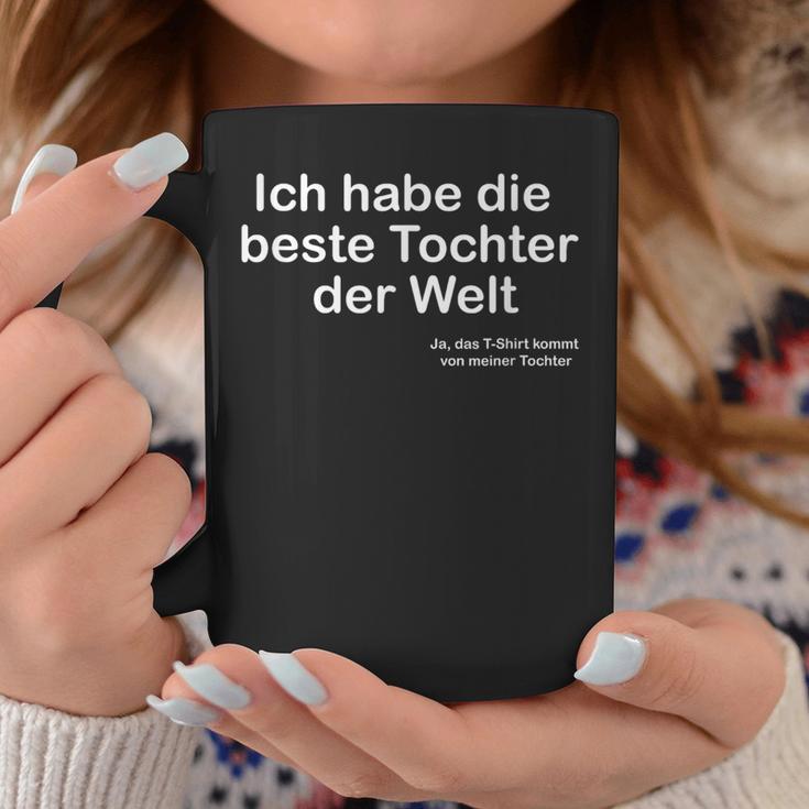 Ich Habe Die Beste Tochter Der Welt Ich Habe Die Beste Tochter Der W Tassen Lustige Geschenke