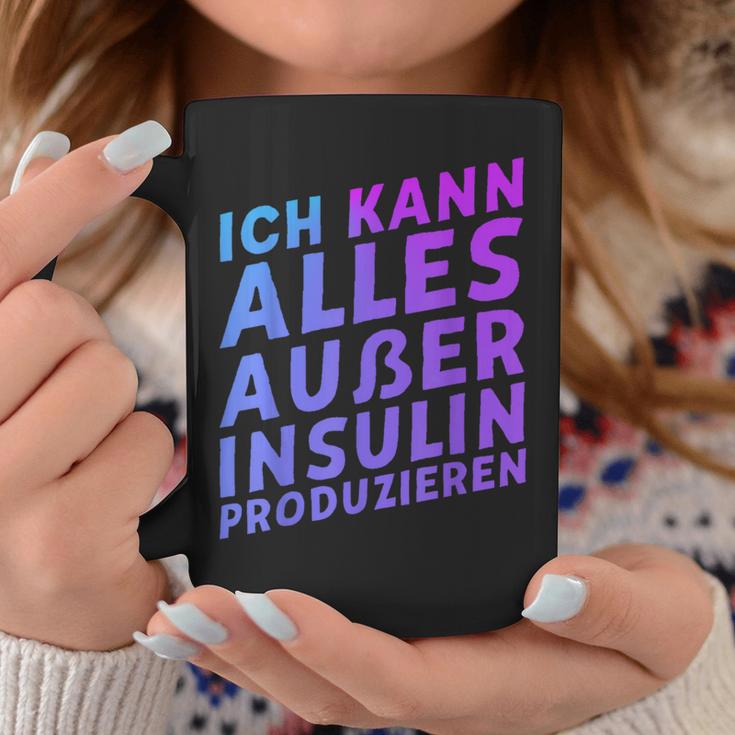 Ich Kann Alles Außer Insulin Produzieren Tassen Lustige Geschenke