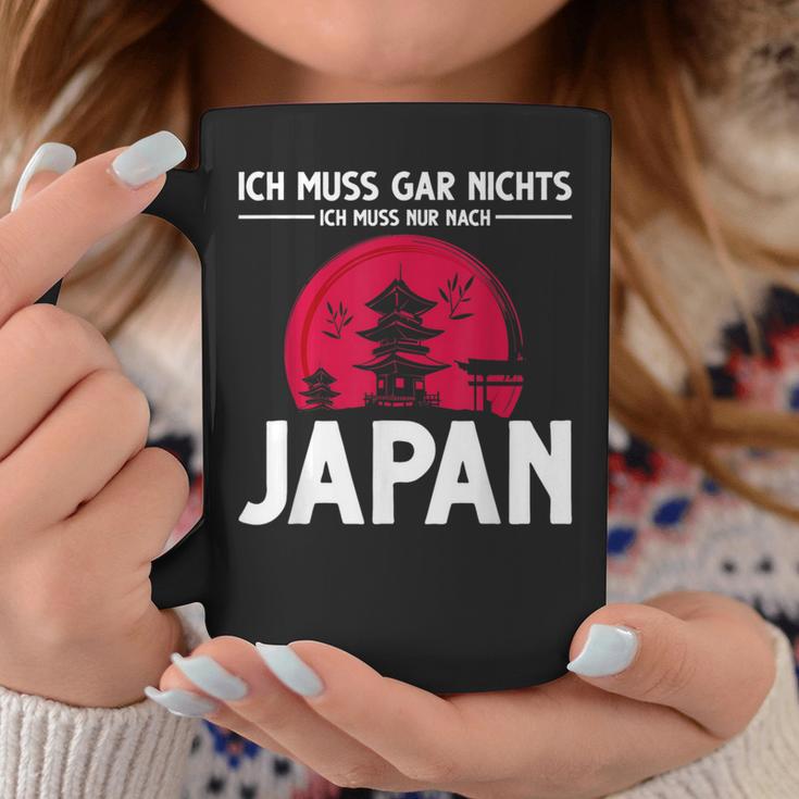 Ich Muss Gar Nichts Ich Muss Nur Nach Japan Tassen Lustige Geschenke