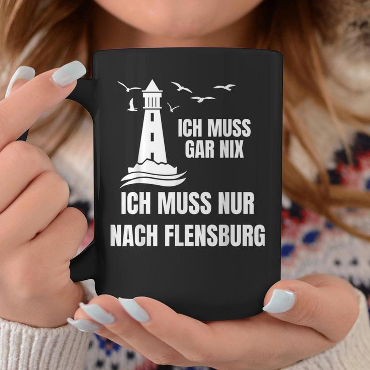 Ich Muss Gar Nix Ich Muss Nur Nach Flensburg Holiday Norden Tassen Lustige Geschenke