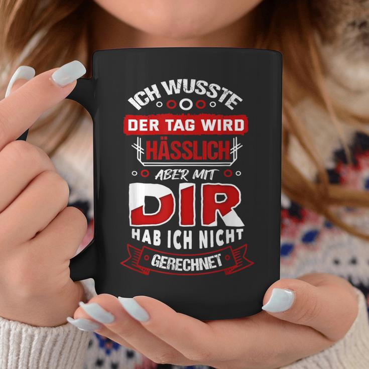 Ich Wusste Der Tag Wird Hässlich S Tassen Lustige Geschenke