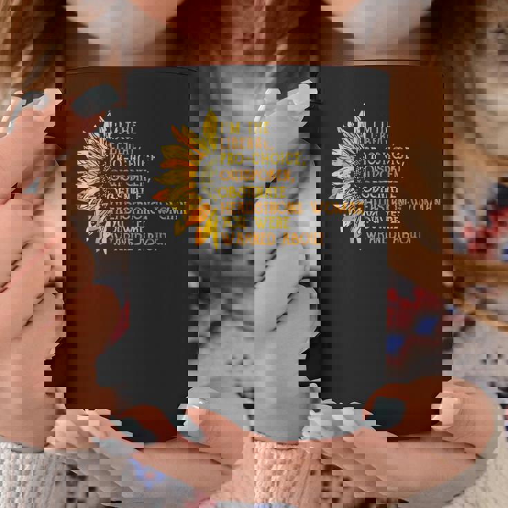 I'm The Liberal Pro Choice Outspoken Obstinate Sunflower Coffee Mug Unique Gifts