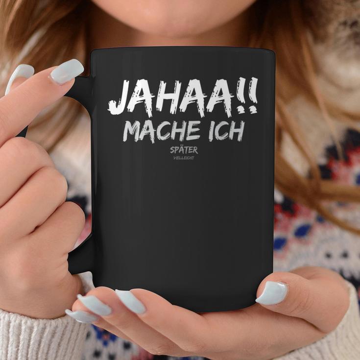 Jahaa Mache Ich Sayings For Sayings Tassen Lustige Geschenke