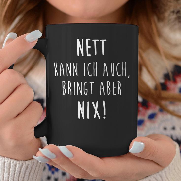 Joke Nett Kann Ich Auch Bringt Aber Nix Humor Tassen Lustige Geschenke