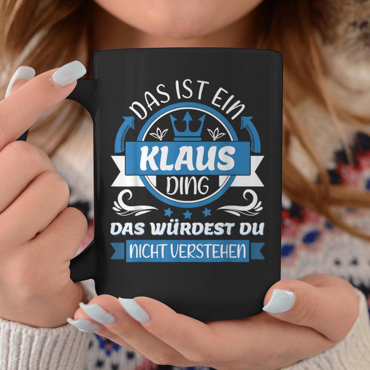 Klaus Name First Name Day Das Ist Ein Klaus Ding Tassen Lustige Geschenke