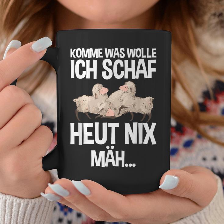 Komme Was Wolle Ich Schaf Heut Nix Mah Farmers Tired Sheep S Tassen Lustige Geschenke