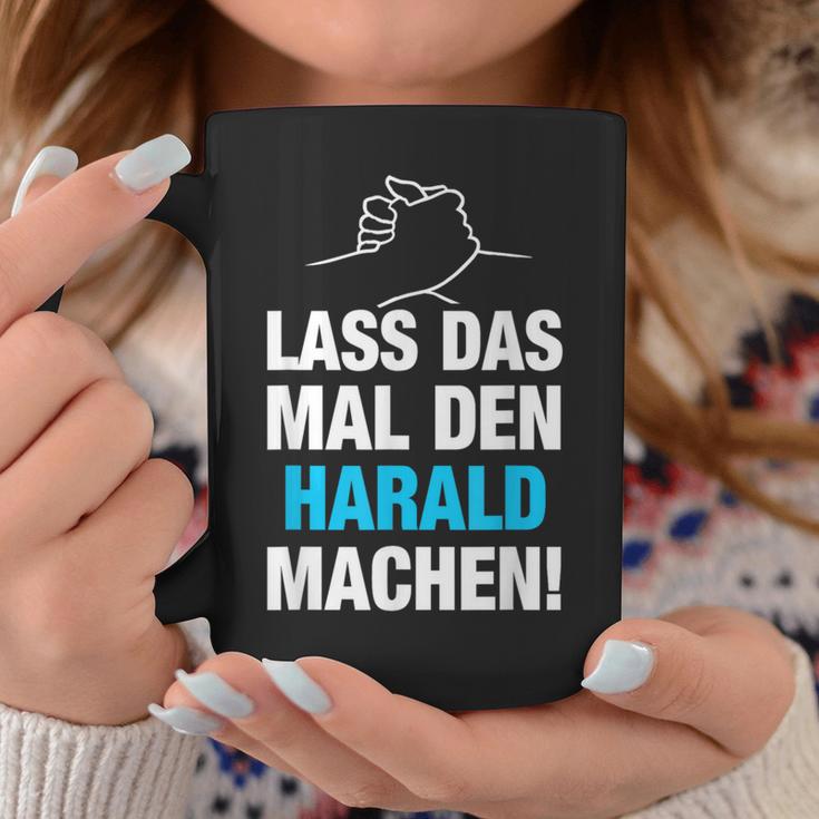 Lass Das Mal Den Harald Machen First Name Saying Tassen Lustige Geschenke