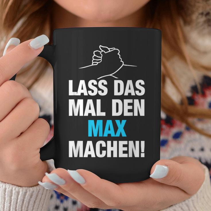 Lass Das Mal Den Max Machen First Name Saying Tassen Lustige Geschenke