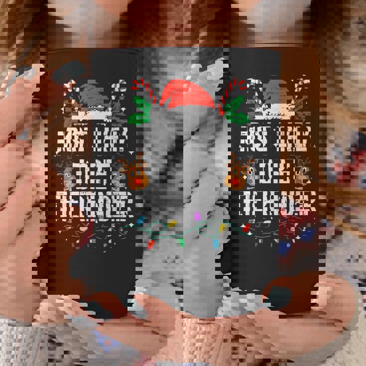 Most Likely To Pet The Reindeer Christmas Xmas Coffee Mug Personalized Gifts