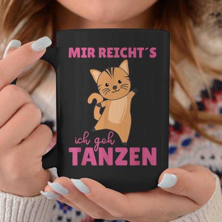 Mir Reichts Ich Geh Tanzt Mir Reichts Ich Geh Tassen Lustige Geschenke