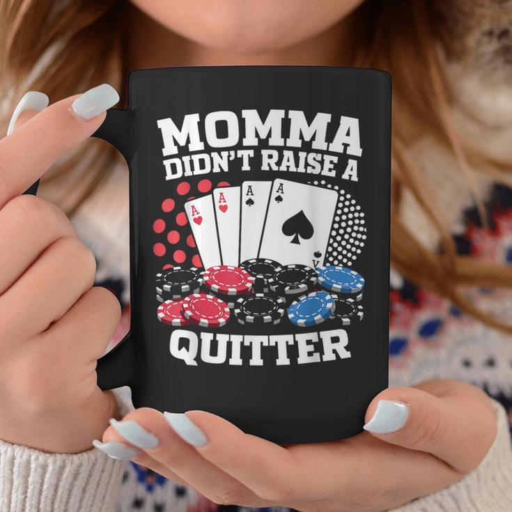 Momma Didn't Raise A Quitter Tassen Lustige Geschenke