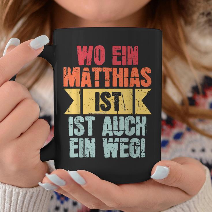 Name Matthias Wo Ein Matthias Istorname Tassen Lustige Geschenke