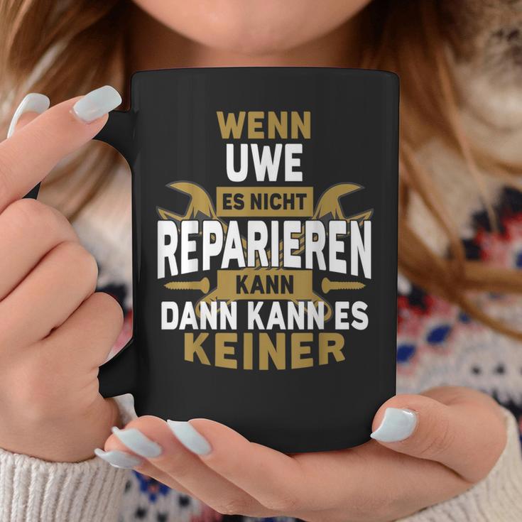 Name Wenn Uwe Es Nicht Repairieren Kann Tassen Lustige Geschenke