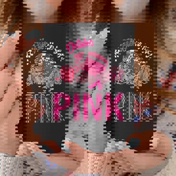 In October We Wear Pink Football Breast Cancer Awareness Coffee Mug Unique Gifts