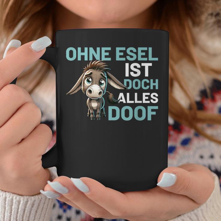 Ohne Esel Ist Aber Alles Doof Esel Bauernhof Hausesel Esel German Tassen Lustige Geschenke