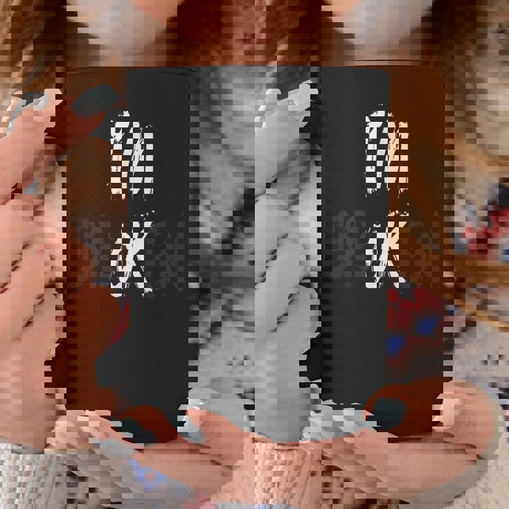 I Am Ok Broken I'm Ok I'm Broken Invisible Mallness Uomini Donne Tazze Regalos divertidos