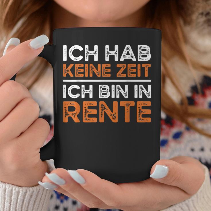 Rentner Ich Hab Keine Zeit Ich Bin In Rente Ruhestand Tassen Lustige Geschenke