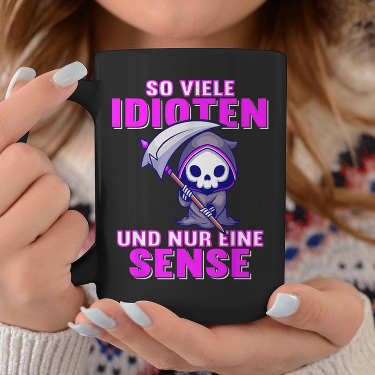 Soiele Idioten Und Nur Eine Sense Ironie Sarkasmus Tassen Lustige Geschenke